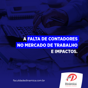 A falta de contadores no mercado de trabalho e o impacto dessa carência