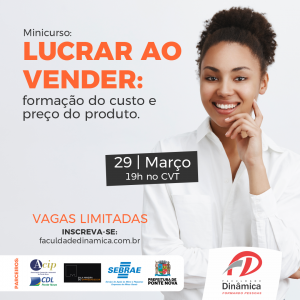 Dinâmica promove minicurso: ‘Lucrar ao vender: formação do custo e preço do produto’