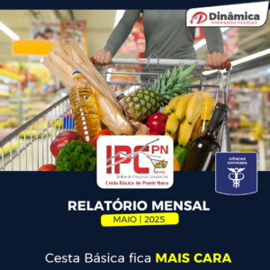 IPC-PN: relatório revela cesta básica R$ 90 mais cara de abril para maio