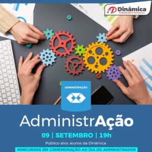 “Dia do Administrador” terá minicursos para alunos da Dinâmica