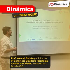 Professor da Dinâmica apresenta pesquisa de doutorado em Congresso Brasileiro de Psicologia